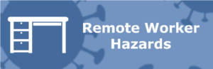 Remote Worker Hazards